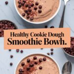 Healthy Cookie Dough Smoothie Bowl
