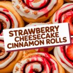 Strawberry Cheesecake Cinnabon Rolls